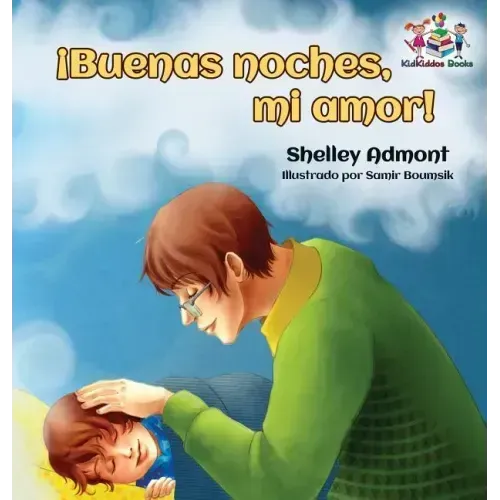 ¡Buenas noches, mi amor! Spanish Kids Book: Goodnight, My Love! - Spanish children's book