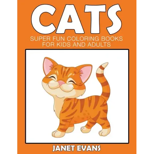 Cats: Super Fun Coloring Books For Kids And Adults