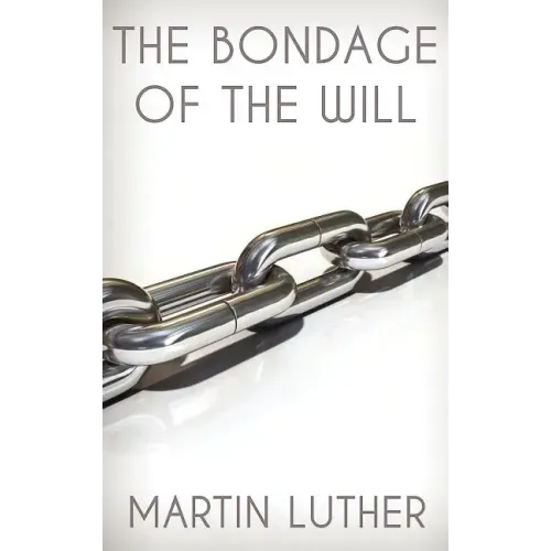 The Bondage of the Will