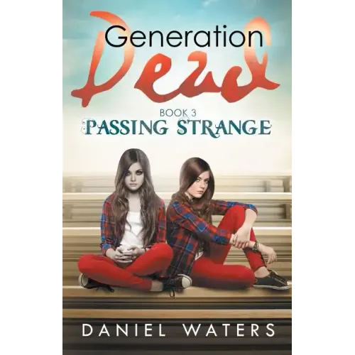 Generation Dead Book 3: Passing Strange