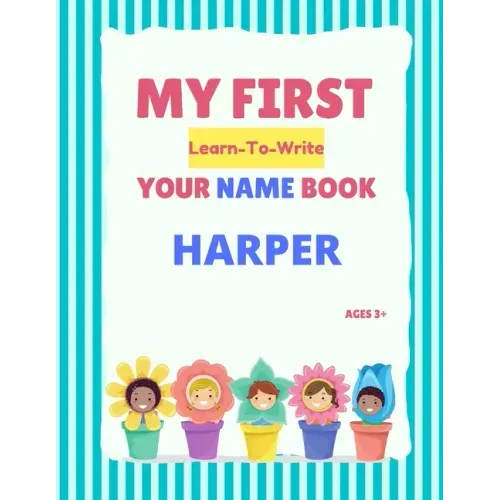 My First Learn-To-Write Your Name Book: Harper