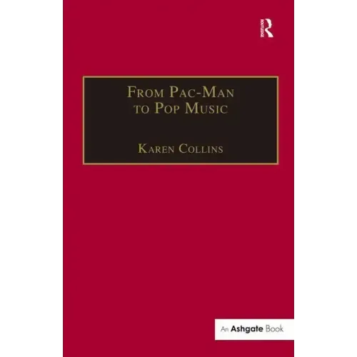 From Pac-Man to Pop Music: Interactive Audio in Games and New Media