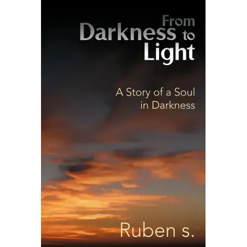 From Darkness to Light: A Story of a Soul in Darkness
