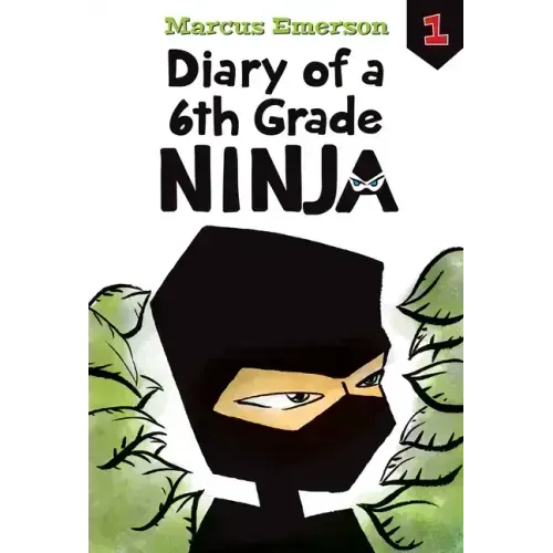 Diary of a 6th Grade Ninja: #1