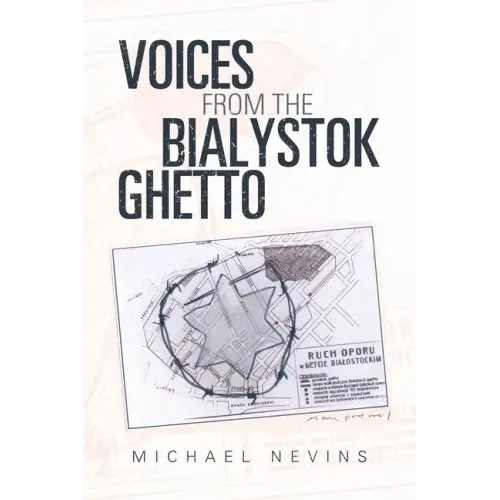 Voices from the Bialystok Ghetto