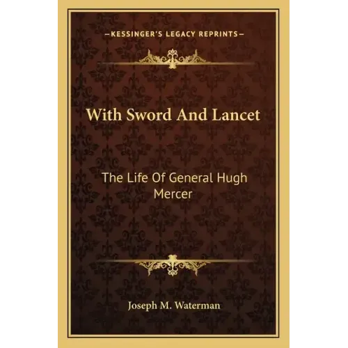 With Sword and Lancet: The Life of General Hugh Mercer