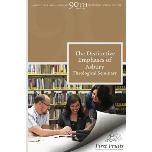 The Distinctive Emphases of Asbury Theological Seminary