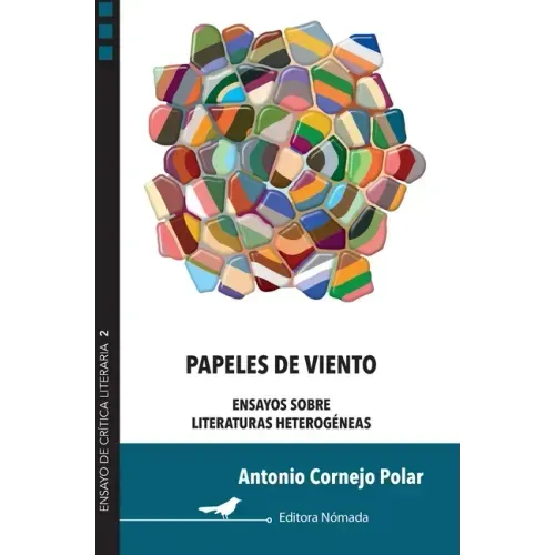 Papeles de viento: Ensayos sobre literaturas heterogéneas