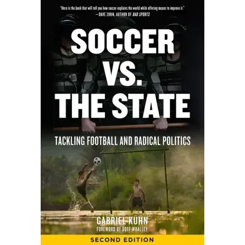 Soccer vs. the State: Tackling Football and Radical Politics