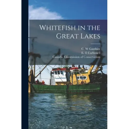Whitefish in the Great Lakes [microform]
