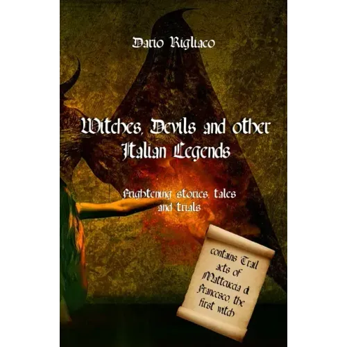 Witches, devils and other Italian legends: Frightening stories, tales and trials