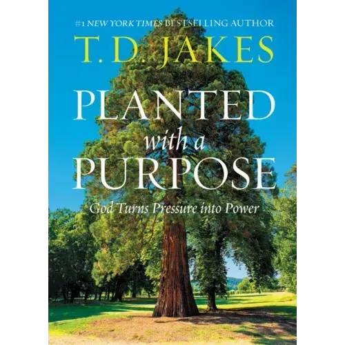 Planted with a Purpose: God Turns Pressure Into Power
