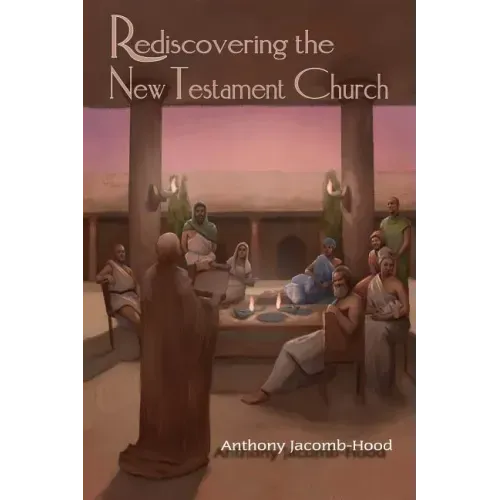 Rediscovering the New Testament Church