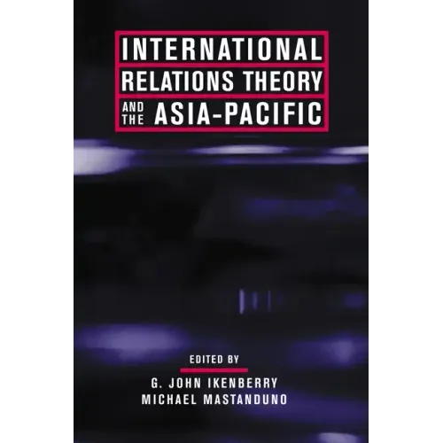 International Relations Theory and the Asia-Pacific