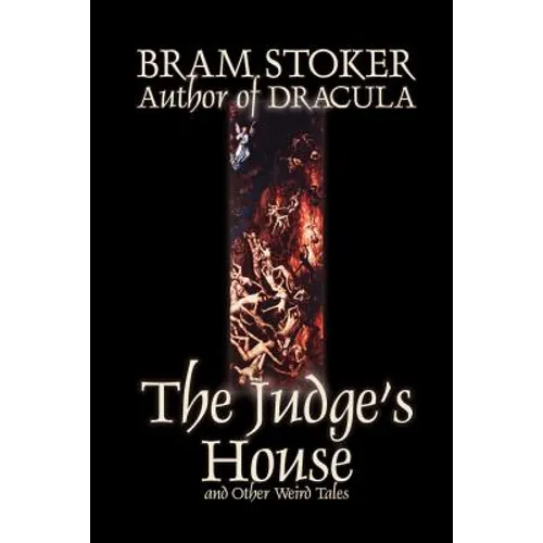The Judge's House and Other Weird Tales by Bram Stoker, Fiction, Literary, Horror, Short Stories