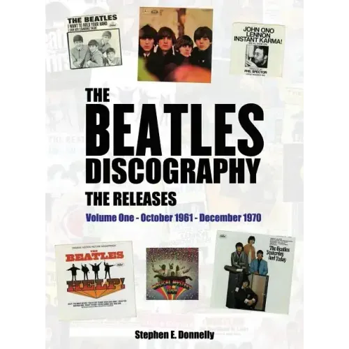 The Beatles Discography - The Releases: Volume One - October 1961 - December 1970