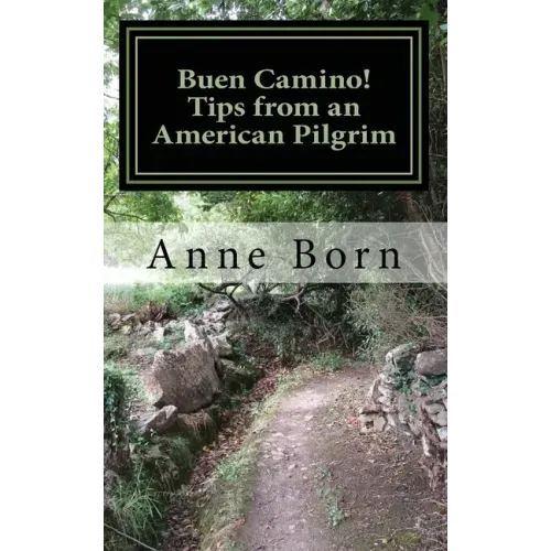 Buen Camino!: Tips from an American Pilgrim
