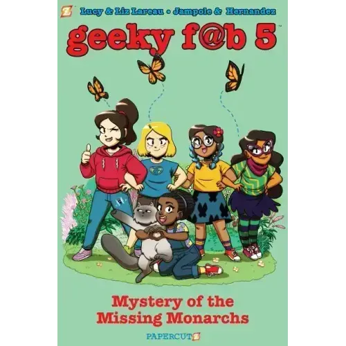 Geeky Fab 5 Vol. 2: Mystery of the Missing Monarchs