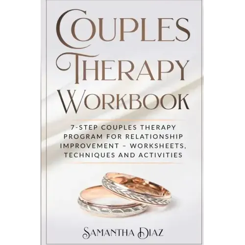 Couples Theraphy Workbooks: 7-Step Couples Therapy Program for Relationship Improvement - Worksheets, Techniques and Activities