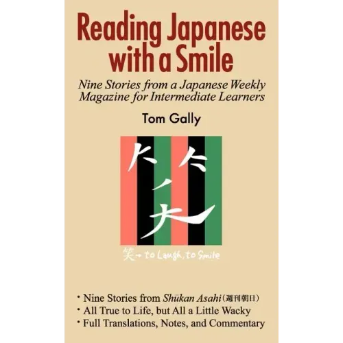 Reading Japanese with a Smile: Nine Stories from a Japanese Weekly Magazine for Intermediate Learners