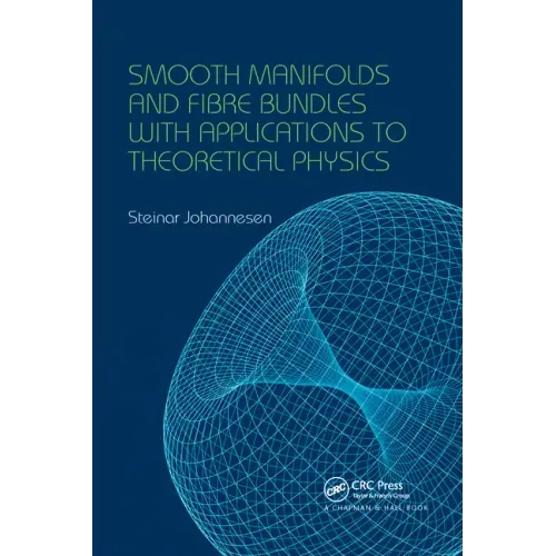 Smooth Manifolds and Fibre Bundles with Applications to Theoretical Physics