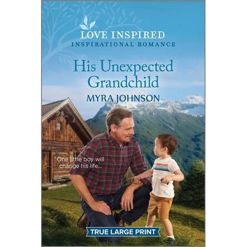 His Unexpected Grandchild: An Uplifting Inspirational Romance