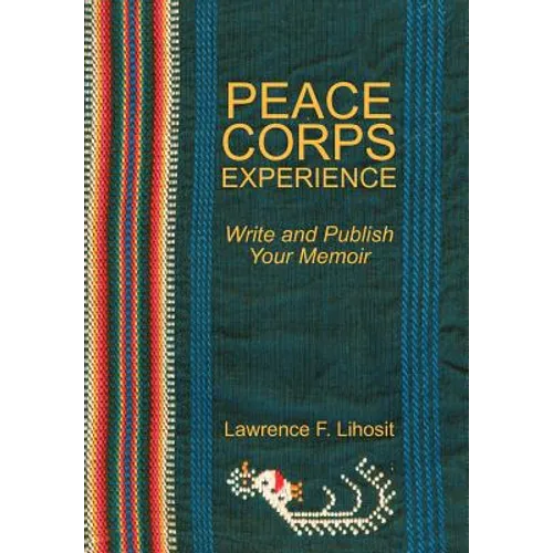 Peace Corps Experience: Write and Publish Your Memoir
