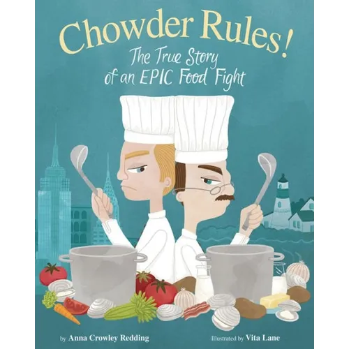 Chowder Rules!: The True Story of an Epic Food Fight