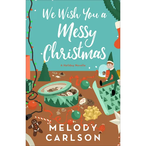 We Wish You a Messy Christmas: A Holiday Novella