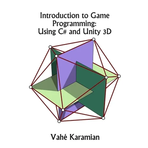 Introduction to Game Programming: Using C# and Unity 3D