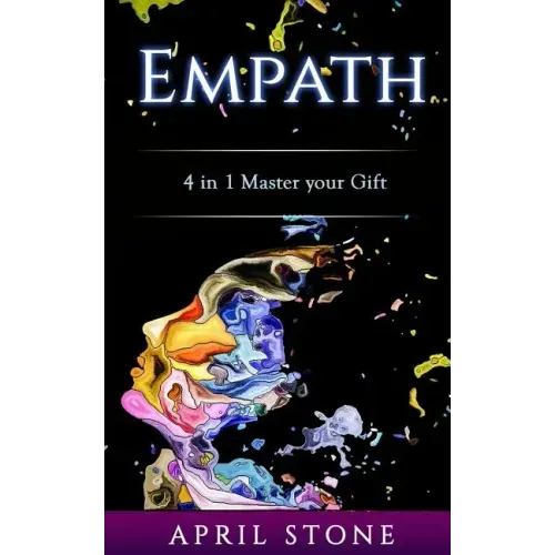 Empath: 4in1 The Complete Empath Survival and Thrive Guide