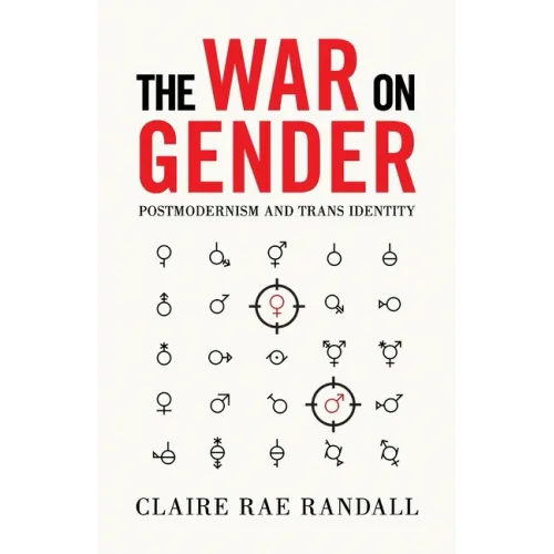 The War on Gender: Postmodernism and Trans Identity