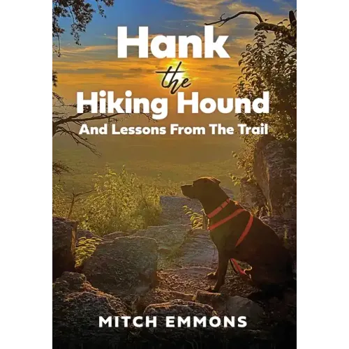 Hank the Hiking Hound And Lessons From The Trail