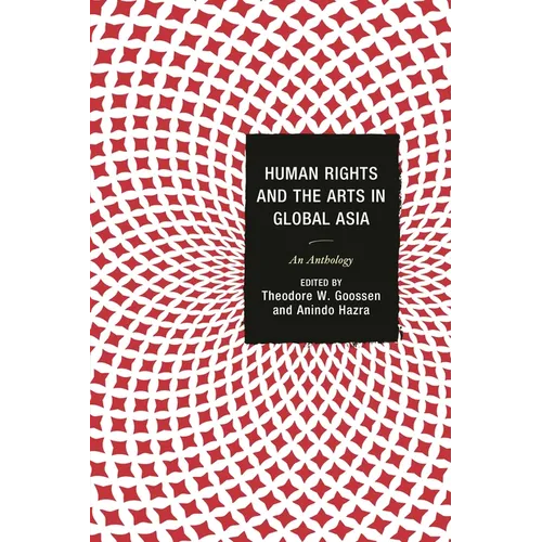 Human Rights and the Arts in Global Asia: An Anthology