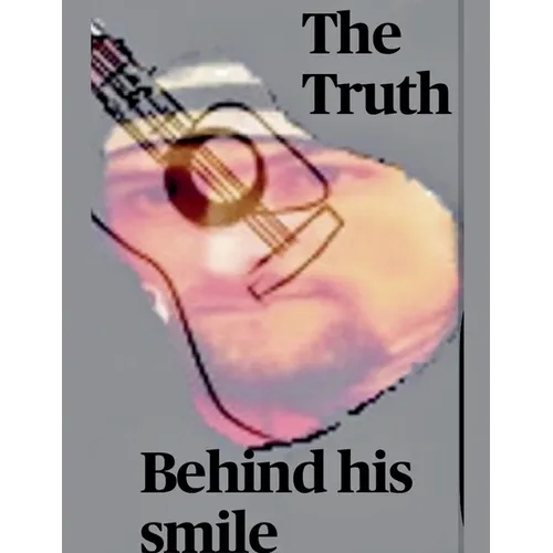 The Truth Behind his Smile