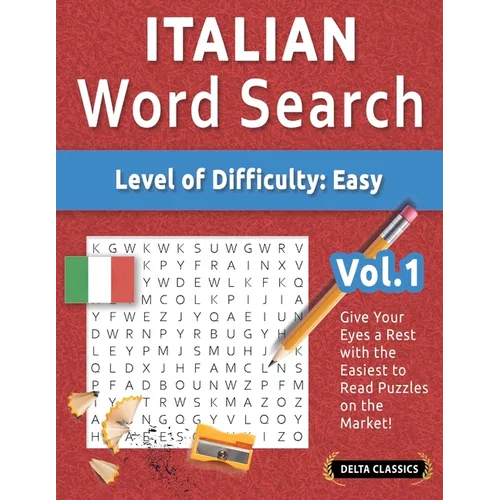 Italian Word Search - Level of Difficulty: Easy - Vol.1 - Delta Classics - Give Your Eyes a Rest with the Easiest to Read Puzzles on the Market!