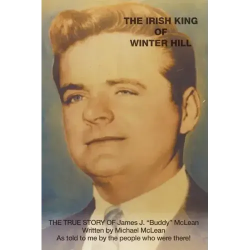 The Irish King of Winter Hill: The True Story of James J. "Buddy" McLean