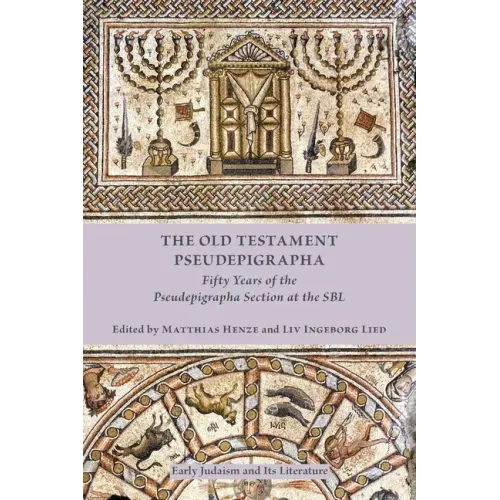 The Old Testament Pseudepigrapha: Fifty Years of the Pseudepigrapha Section at the SBL