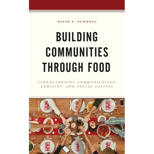 Building Communities through Food: Strengthening Communication, Families, and Social Capital