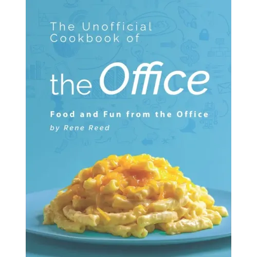 The Unofficial Cookbook of the Office: Food and Fun from the Office