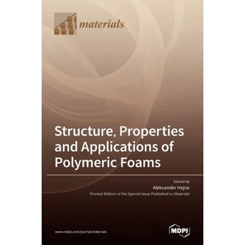 Structure, Properties and Applications of Polymeric Foams