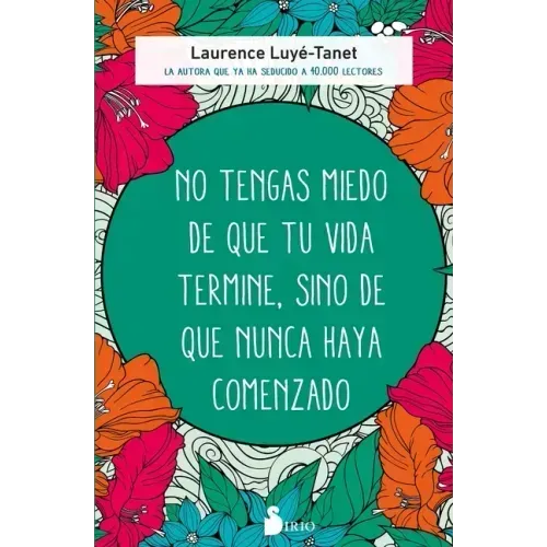 No Tengas Miedo de Que Tu Vida Termine, Sino de Que Nunca Haya Comenzado