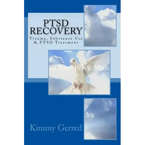 PTSD Recovery: Trauma, Substance Use & PTSD Treatment