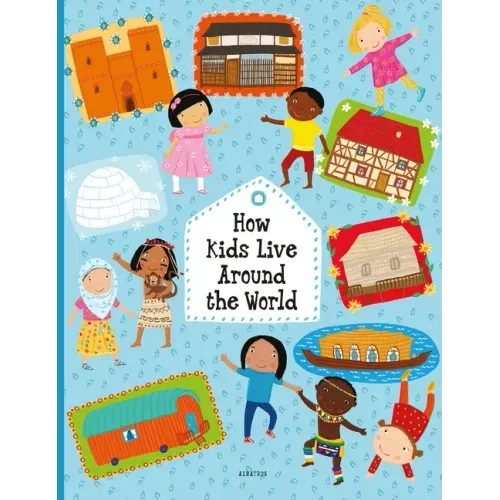 How Kids Live Around the World