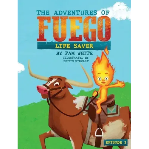 The Adventures of Fuego: Life Saver