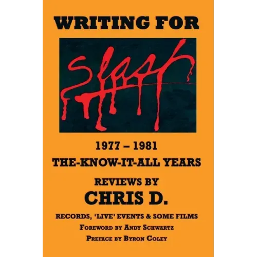WRITING FOR SLASH 1977 - 1981 The Know It All Years - Reviews