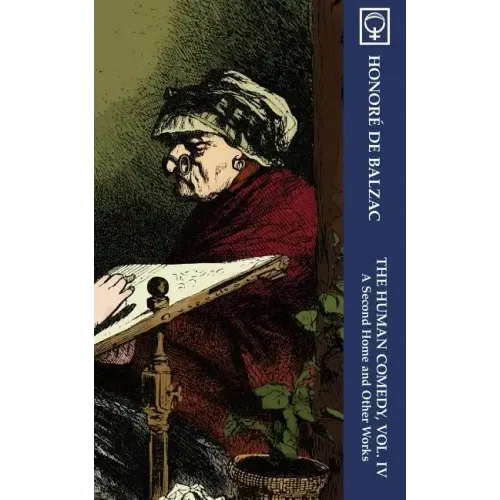 The Human Comedy, Vol. IV: A Second Home and Other Works (Noumena Classics)
