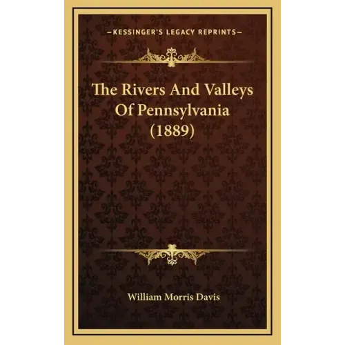 The Rivers and Valleys of Pennsylvania (1889)