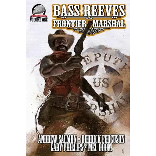 Bass Reeves Frontier Marshal Volume 1