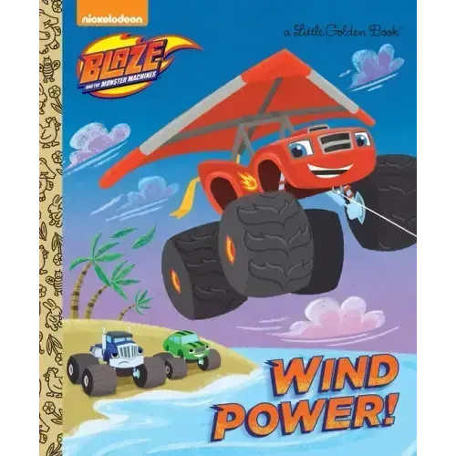 Wind Power! (Blaze and the Monster Machines)